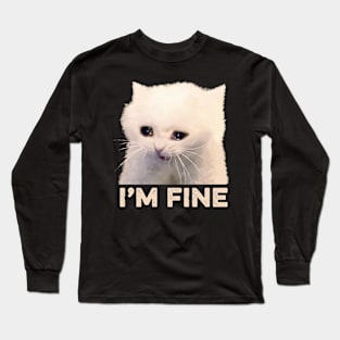 I'm fine - funny cat Long Sleeve T-Shirt